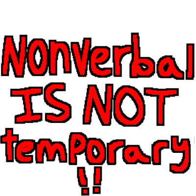 red text that says 'nonverbal IS NOT temporary!!'